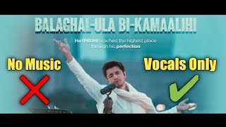 Balaghal Ula Bi Kamaalihi | Ali Zafar | Naat | Vocals Only