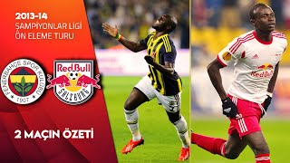 Fenerbahçe-Redbull Salzburg Eşleşmesi | 2013 Şampiyonlar Ligi Ön Eleme