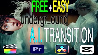 EASY AI TRANSITIONS [ underground method. ]