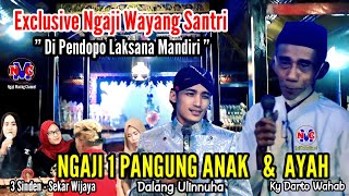 Ngaji Wayang Satri Spesial Ayah Dan Anak Duet Satu Panggung - Dalang Ulinnuha ft Ky Abah Darto Wahab