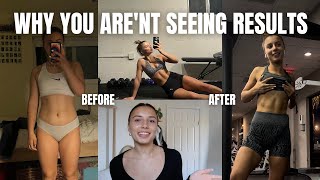 5 REASONS WHY YOU AREN'T SEEING RESULTS (and how to get them)