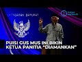 Puisi Gus Mus Ini Bikin Ketua Panitia Diamankan | @kanalmataair