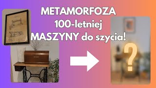 Mój Singer: prosta METAMORFOZA 100-letniej maszyny do szycia!