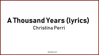A Thousand Years Christina Perri  (Lyrics)