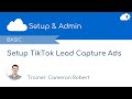 Marketing Cloud TikTok Lead Capture Ads - Install & Setup