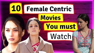 10 Female Centric Bollywood Movies | 10 Women oriented Bollywood Movies
