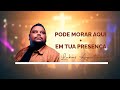 LUKAS AGUSTINHO | Pode morar aqui + Em tua presença