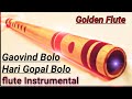 Govind Bolo Hari Gopal Bolo Flute Instrumental