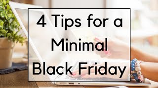 4 Tips for a Minimal Black Friday | A Minimalist Approach to Black Friday