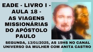 EADE LIVRO I - AULA 18 - AS VIAGENS MISSIONÁRIAS DO APÓSTOLO DE PAULO