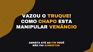 VAZOU O TRUQUE! COMO CHAPO ESTA MANIPULAR VENÂNCIO ESTA ENGANA O POVO, ISSO VOCÊ NÃO IMAGINAVA