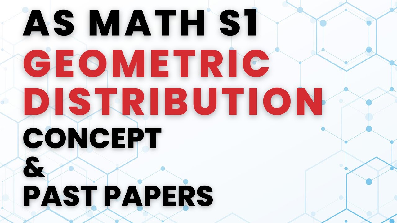 S1 GEOMETRIC DISTRIBUTION | Concept And Past Papers | Notes In ...