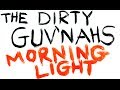 The Dirty Guv'nahs - Morning Light (Official Video)