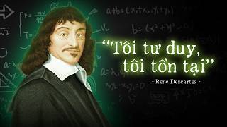 René Descartes: Hành trình “tư duy và tồn tại” của triết gia HOÀI NGHI MỌI THỨ | Viết Cùng Tiểu Hy
