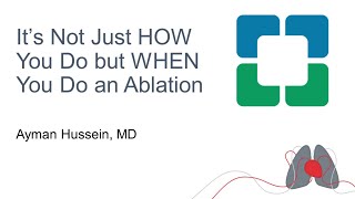 It’s Not Just HOW You Do but WHEN You Do an Ablation
