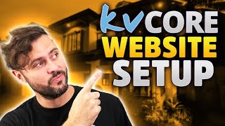 KVcore Website Setup - Do This First - Don't Miss the Most Important Steps!