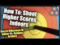 How to Shoot Higher Scores Indoors | The Differences in Outdoor and Indoor Archery Styles