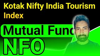 Kotak Nifty India Tourism Index Fund || Kotak Nifty India Tourism Index Fund NFO