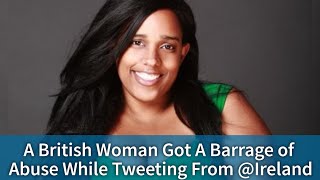 A British Woman Got A Barrage of Abuse While Tweeting From @Ireland