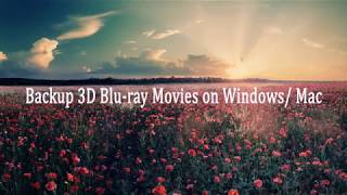 Backup 3D Blu-ray Movies on Windows/Mac