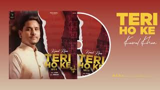 Teri Ho ke (Official Audio ) || Kamal Khan || G Guri || Music Kamaal ||