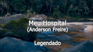 MEU HOSPITAL - Anderson Freire | Legendado