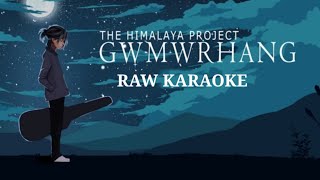 Gwmwrhang raw karaoke ||The Himalay Project|| with lyrics