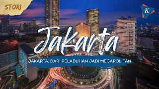 Jakarta, dari Kota Pelabuhan Jadi Megapolitan