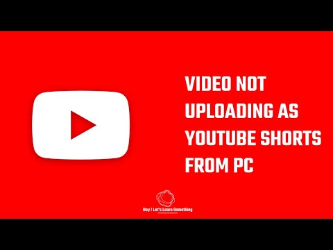 Video not uploading as Youtube Shorts from PC?