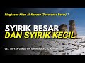 Syirik Besar dan Syirik Kecil | Ringkasan Kitab Al-Kabaair (Dosa-dosa Besar) 1