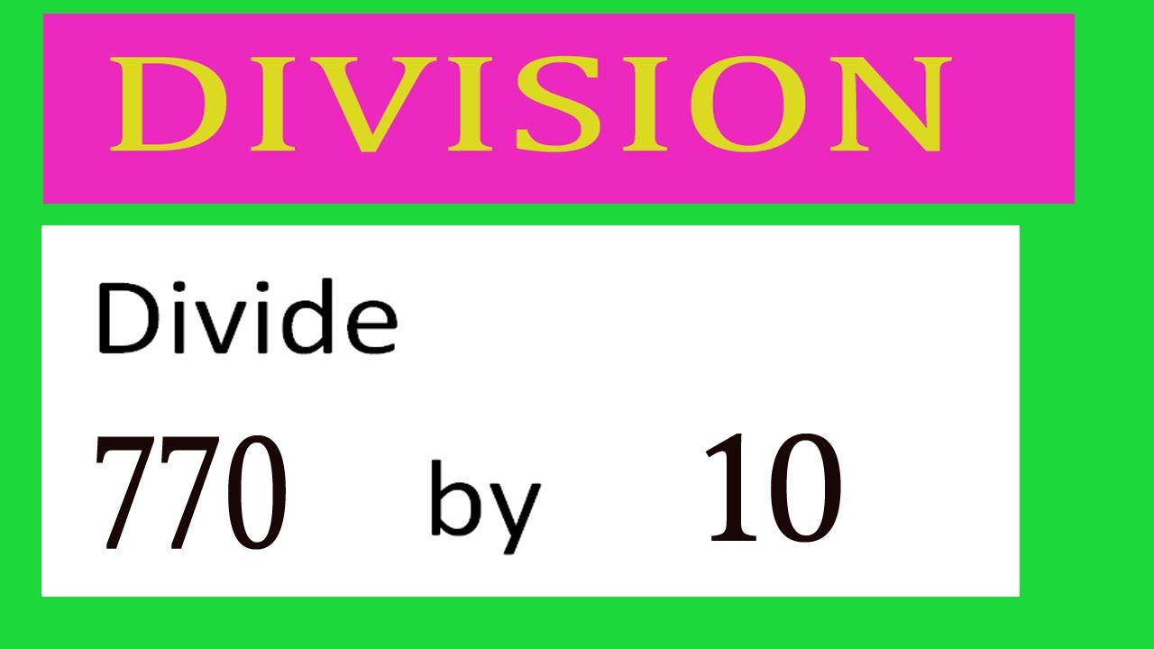 Divide 770 By 10 Divide Completely Youtube