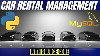 GUI Python Projects: Car Rental Management Project tutorial with Tkinter and Mysql