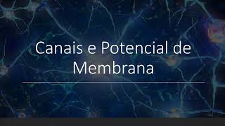 MÓDULO 1  Aula  1  -Canais e potencial de repouso