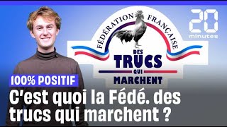 C'est quoi la Fédération française des trucs qui marchent ?