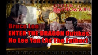Bruce Lee ENTER THE DRAGON Outtakes  Ho Lee Yan (As The Father)