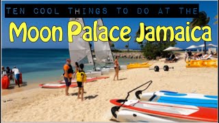 MOON PALACE RESORT JAMAICA ✨🏝🇯🇲✨ Ten Cool Things to Do ✨ 10 ✨ Hotel ✨ All Inclusive Resort