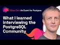 What I learned interviewing the PostgreSQL Community | Citus Con: An Event for Postgres 2022