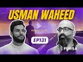 The Entrepreneurial Journey People Keep Secret w/ Usman Waheed | Ep#131