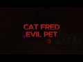 Cat Fred Evil Pet Update Teaser | Horror Game