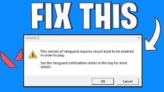 Fix This Version Of Vanguard Requires Secure Boot To Be Enabled In Order To Play Valorant | 2025