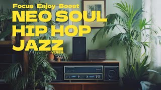 🎶 Groovy Neo Soul, Hip Hop \u0026 Jazz Mix | Feel Good \u0026 Stay Focused