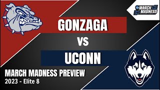 Gonzaga vs UConn Preview and Prediction! - 2023 March Madness Elite 8 Predictions