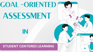 Beyond Grades: How Goal-Oriented Assessments Transform Student-Centered Learning