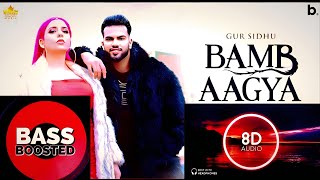 BAMB AAGYA | Gur Sidhu | Jasmine Sandlas | 8D | Bass Boosted | New Punjabi Song 2022 | Punjabi Songs