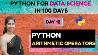 Day 12 : Python for Data Science | Python Arithmetic Operators