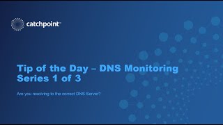 DNS Monitoring - Series 1 of 3 - Resolving To The Correct DNS