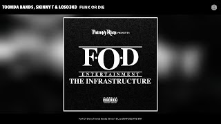 Toohda Band$, Skinny T \u0026 Loso3k0 - Funk Or Die (Official Audio)