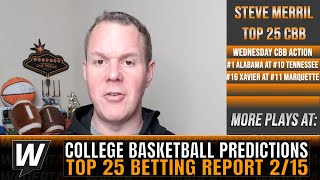 Top 25 College Basketball Picks and Predictions | College Basketball Betting Analysis for Feb 15