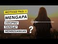 Motivasi Pagi - MENGAPA HIDUPMU BEGITU BEGITU SAJA?