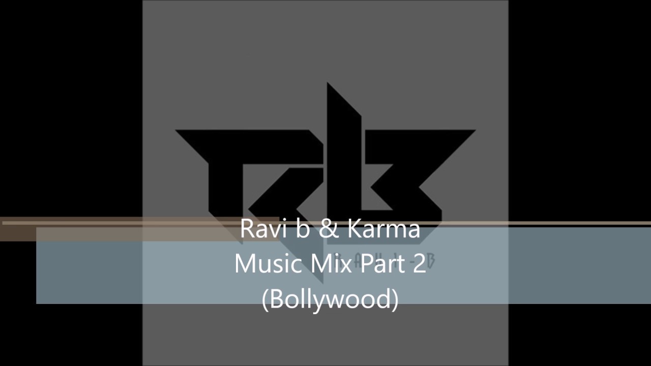 Ravi B & Karma Bollywood Music Mix 2 - YouTube